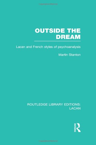 Outside the Dream (RLE: Lacan): Lacan and French Styles of Psychoanalysis