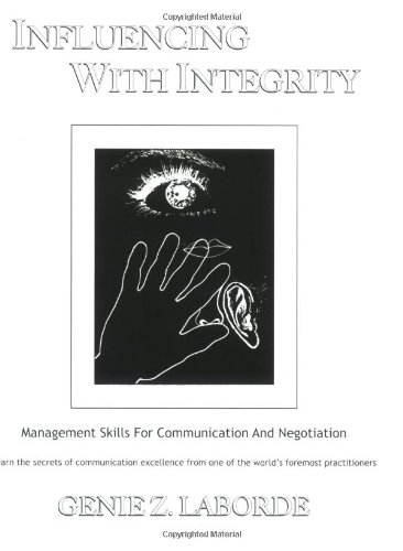 Influencing with Integrity: Management Skills for Communication and Negotiation