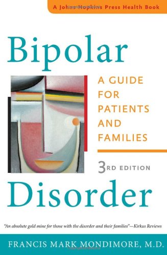 Bipolar Disorder: A Guide for Patients and Families: Third Edition
