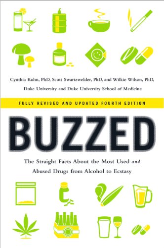 Buzzed: The Straight Facts About the Most Used and Abused Drugs from Alcohol to Ecstasy: Fourth Edition