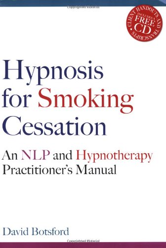 Hypnosis for Smoking Cessation: An NLP and Hypnotherapy Practitioner's Manual
