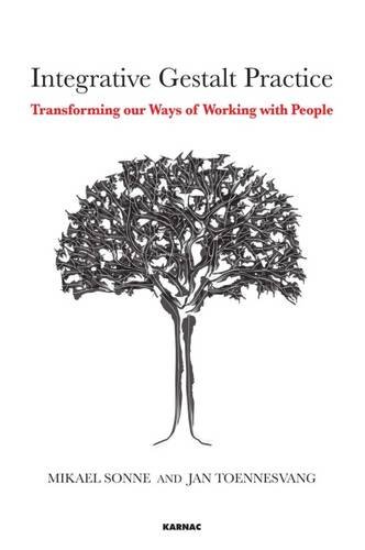 Integrative Gestalt Practice: Transforming our Ways of Working with People