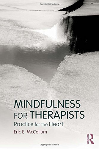 Mindfulness for Therapists: Practice for the Heart