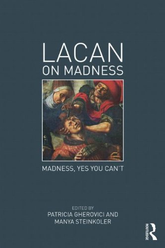 Lacan on Madness: Madness, Yes You Can't
