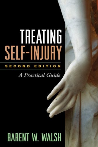 Treating Self-Injury: A Practical Guide: Second Edition