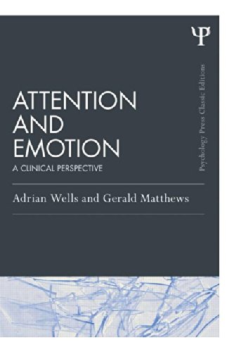 Attention and Emotion: A Clinical Perspective: Classic Edition
