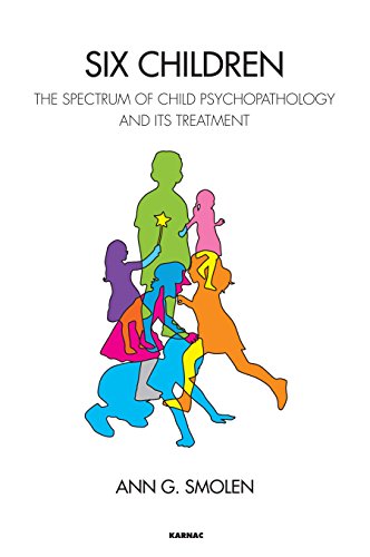 Six Children: The Spectrum of Child Psychopathology and its Treatment