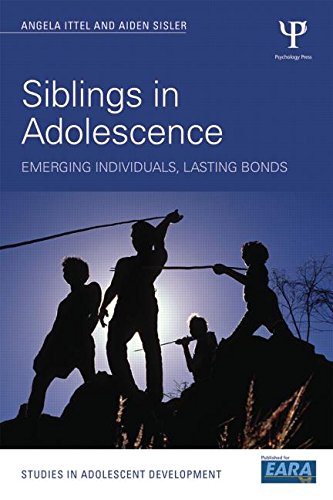 Siblings in Adolescence: Emerging Individuals, Lasting Bonds