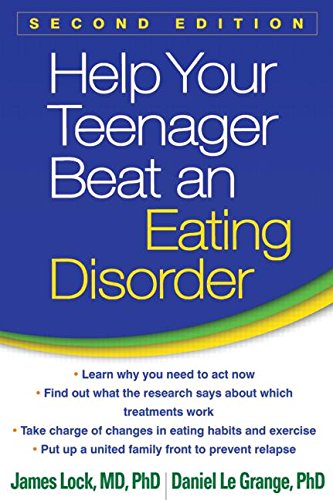 Help Your Teenager Beat an Eating Disorder: Second Edition