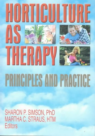 Horticulture as Therapy: Principles and Practice