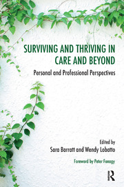 Surviving and Thriving in Care and Beyond: Personal and Professional Perspectives