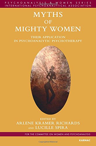 Myths of Mighty Women: Their Application in Psychoanalytic Psychotherapy