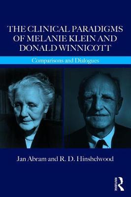 The Clinical Paradigms of Melanie Klein and Donald Winnicott: Comparisons and Dialogues