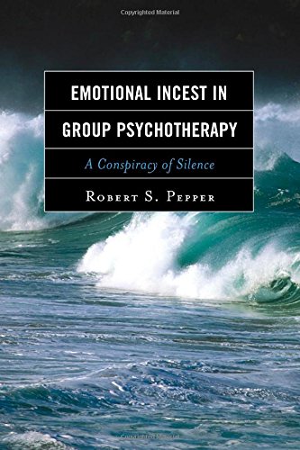 Emotional Incest in Group Psychotherapy: A Conspiracy of Silence