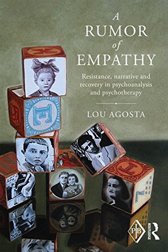 A Rumor of Empathy: Resistance, Narrative and Recovery in Psychoanalysis and Psychotherapy