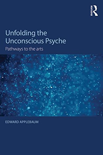 Unfolding the Unconscious Psyche: Pathways to the Arts