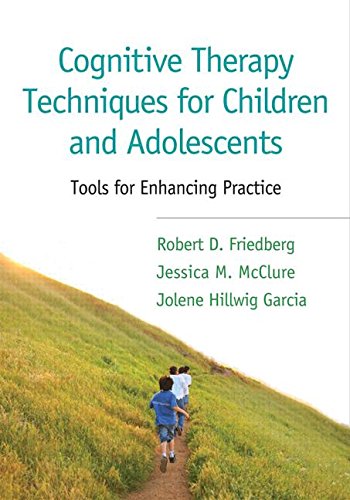 Cognitive Therapy Techniques for Children and Adolescents: Tools for Enhancing Practice