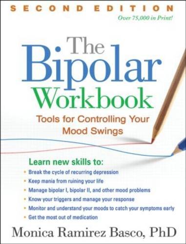 The Bipolar Workbook: Tools for Controlling Your Mood Swings: Second Edition