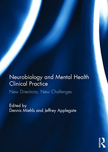 Neurobiology and Mental Health Clinical Practice: New Directions, New Challenges