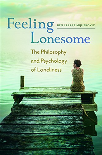 Feeling Lonesome: The Philosophy and Psychology of Loneliness