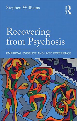 Recovering from Psychosis: Empirical Evidence and Lived Experience