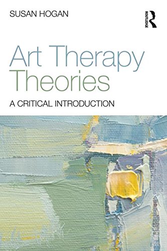 Art Therapy Theories: A Critical Introduction