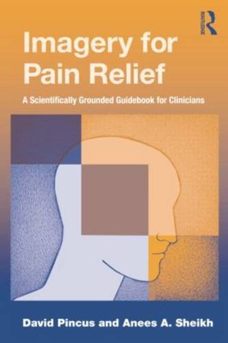 Imagery for Pain Relief: A Scientifically Grounded Guidebook for Clinicians