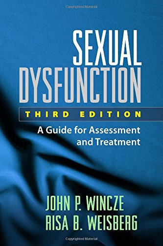 Sexual Dysfunction: A Guide for Assessment and Treatment: Third Edition