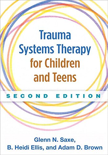 Trauma Systems Therapy for Children and Teens: Second Edition