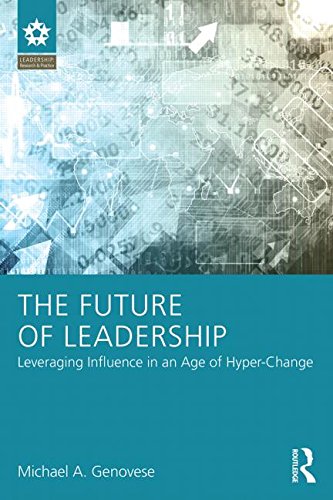 The Future of Leadership: Leveraging Influence in an Age of Hyper-Change