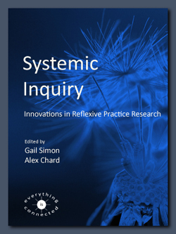Systemic Inquiry: Innovations in Reflexive Practice Research