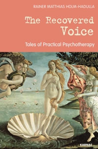 The Recovered Voice: Tales of Practical Psychotherapy