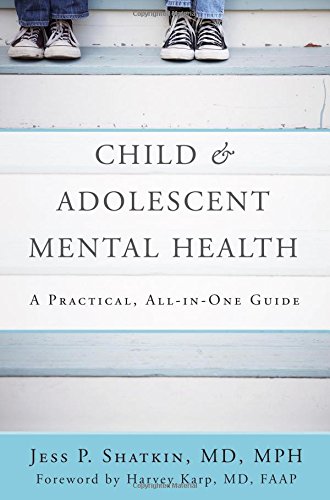 Child and Adolescent Mental Health: A Practical, All-in-One Guide