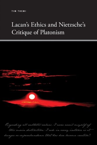 Lacan's Ethics and Nietzsche's Critique of Platonism