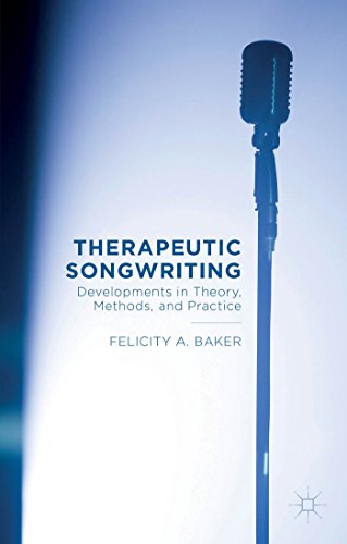 Therapeutic Songwriting: Developments in Theory, Methods and Practice