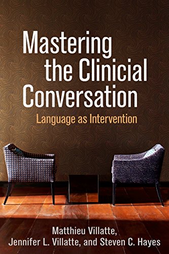 Mastering the Clinical Conversation: Language as Intervention