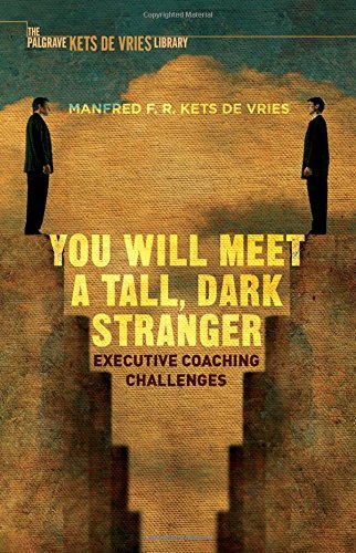 You Will Meet a Tall, Dark Stranger: Executive Coaching Challenges