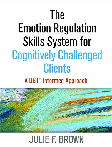 The Emotion Regulation Skills System for Cognitively Challenged Clients: A DBT-Informed Approach