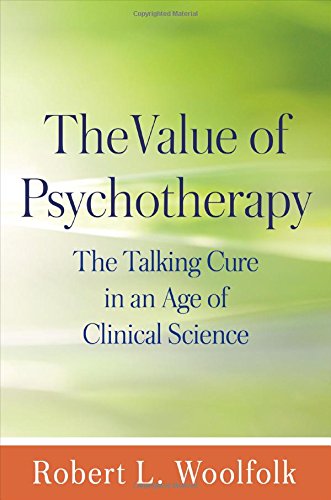 The Value of Psychotherapy: The Talking Cure in an Age of Clinical Science
