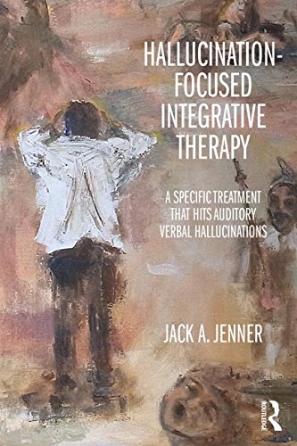 Hallucination-Focused Integrative Therapy: A Specific Treatment That Hits Auditory Verbal Hallucinations
