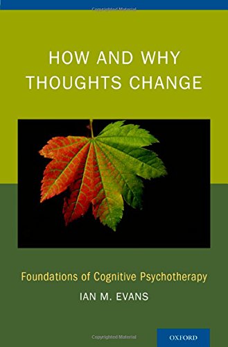 How and Why Thoughts Change: Foundations of Cognitive Psychotherapy