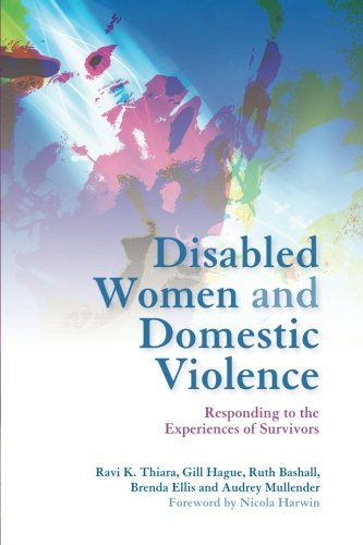 Disabled Women and Domestic Violence: Responding to the Experiences of Survivors