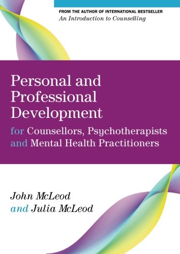 Personal and Professional Development for Counsellors, Psychotherapists and Mental Health Practitioners