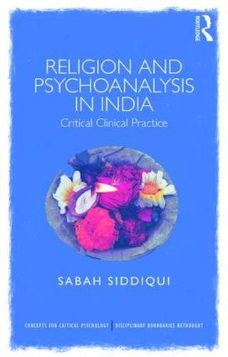 Religion and Psychoanalysis in India: Critical Clinical Practice