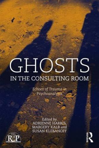 Ghosts in the Consulting Room: Echoes of Trauma in Psychoanalysis