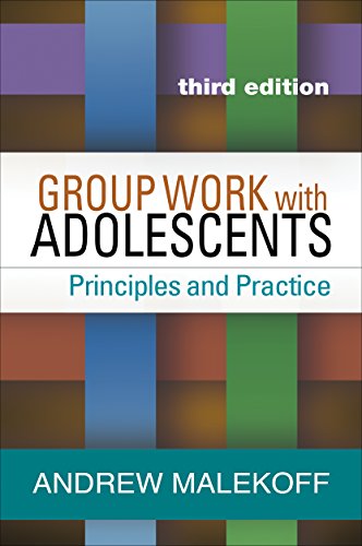 Group Work with Adolescents: Principles and Practice: Third Edition