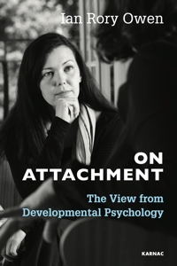 On Attachment: The View from Developmental Psychology