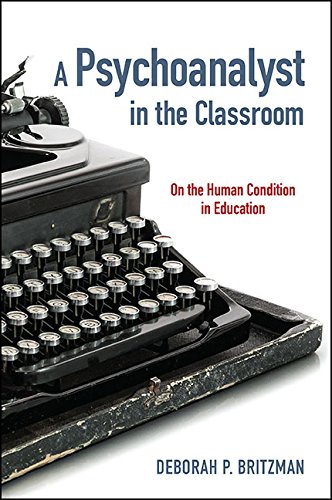 A Psychoanalyst in the Classroom: On the Human Condition in Education
