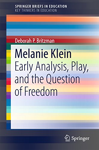 Melanie Klein: Early Analysis Play and the Question of Freedom