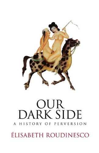 Our Dark Side: A History of Perversion